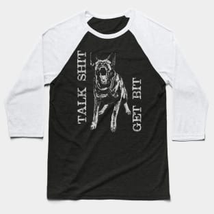 Get Bit - German Shepherd Dog - GSD Baseball T-Shirt